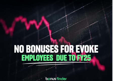 EXCLUSIVE: Evoke employees will not receive bonuses after disappointing 2025 results
